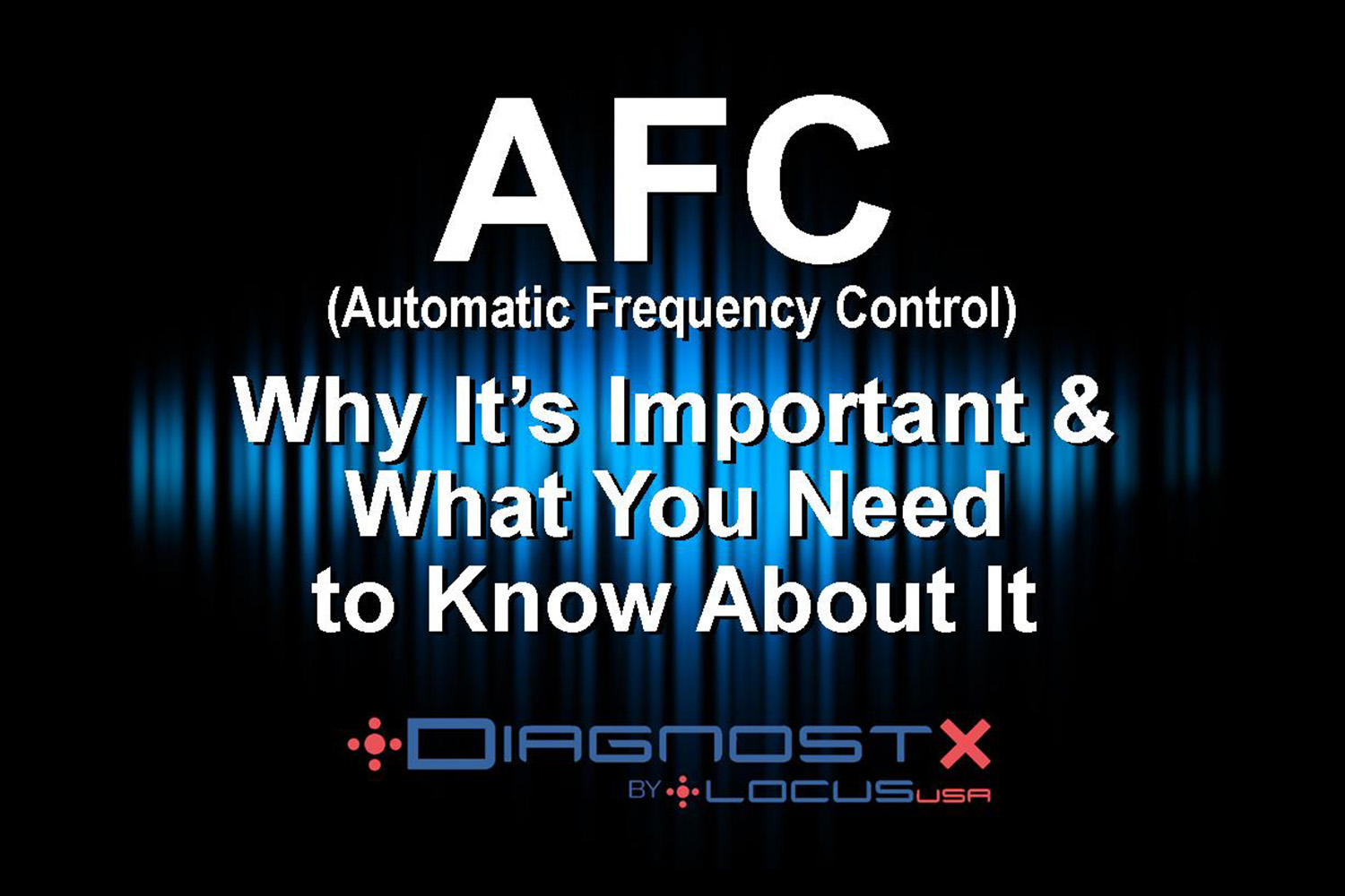 Read more about the article LocusUSA to Host Free Webinar on the Importance of Automatic Frequency Control (AFC) on Land Mobile Radio Networks